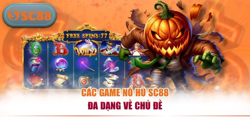 Nổ Hũ SC88 – Khởi Tạo Vòng Quay, Rinh Ngay Jackpot Khủng