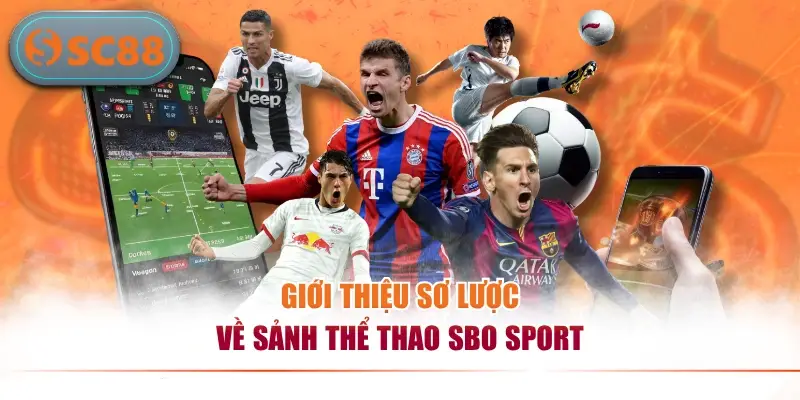 SBO Sport - Sảnh Cá Cược Thể Thao Uy Tín Cho Mọi Người