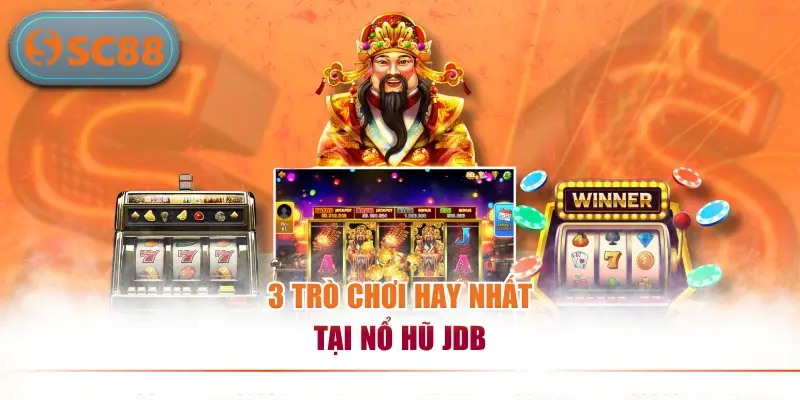 Nổ Hũ JDB - Săn Thưởng Triệu Đô Cực Đã, Bùng Nổ Jackpot