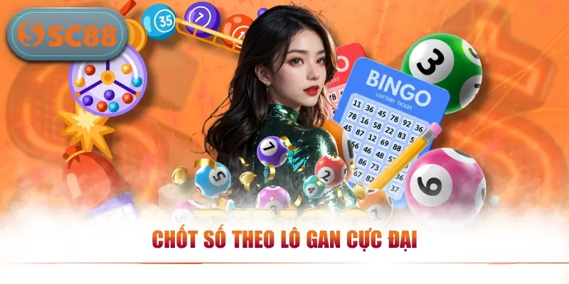 Lô Gan Là Gì? Hướng Dẫn 3 Tuyệt Chiêu Bắt Lô Gan Cực Chuẩn