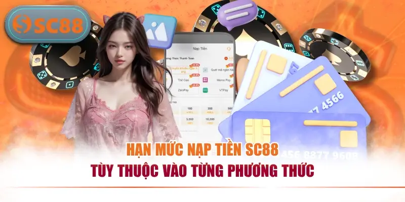 Hướng Dẫn Cách Nạp Tiền SC88 Nhanh Chóng Chỉ Trong 1 Phút