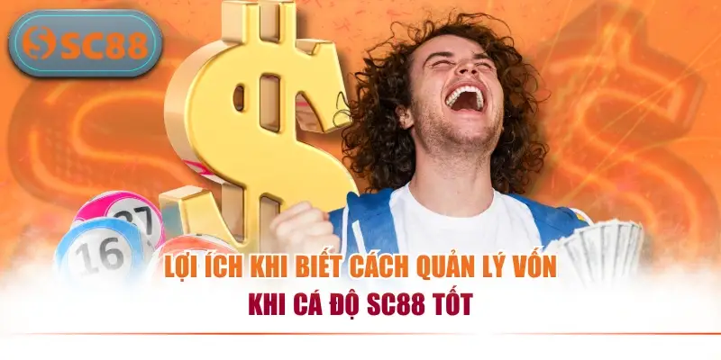 Bật Mí Cách Quản Lý Vốn Khi Cá Độ SC88 Như Chuyên Gia
