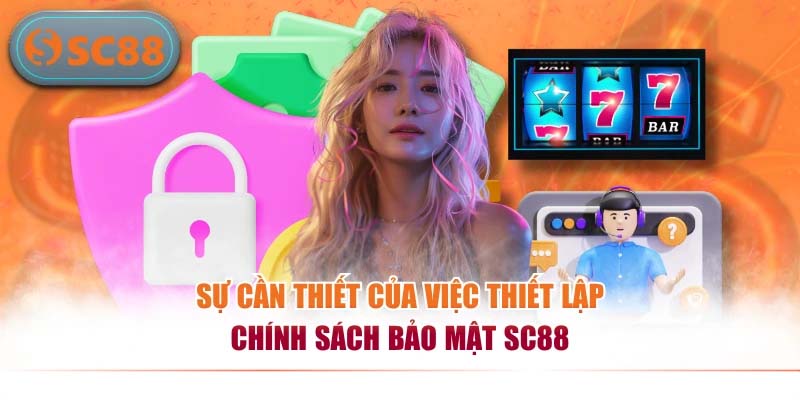 Chính Sách Bảo Mật Dữ Liệu Và Quản Lý Thông Tin Tại SC88